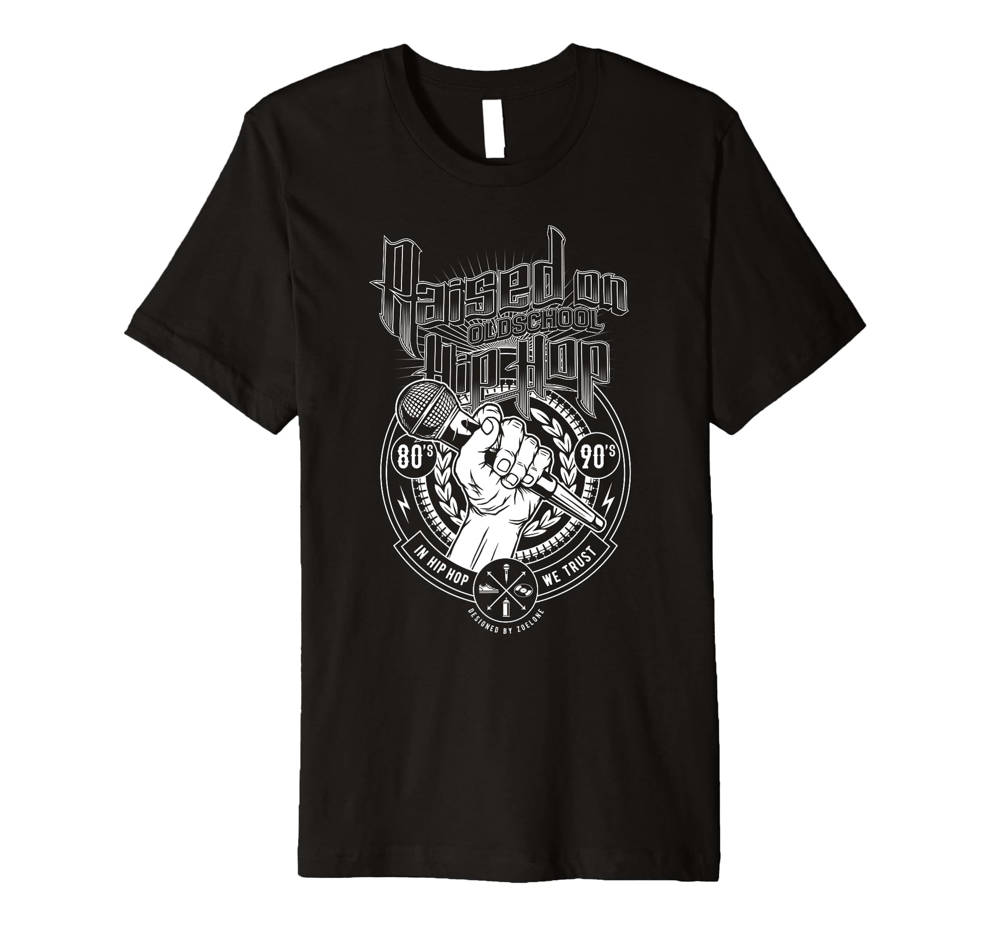 Raised Old School Hip Hop And T-Shirt - Novelty Apparel Men Women - T-Shirt, Sweatshirt, Hoodie