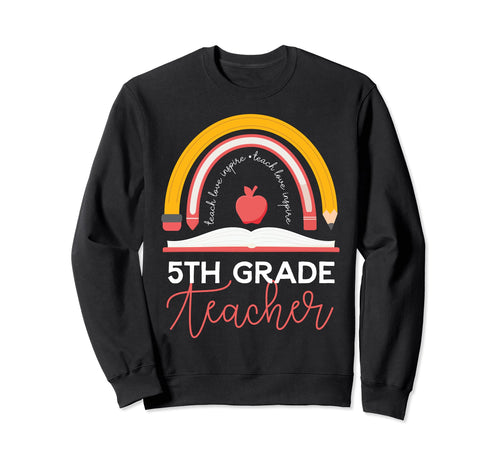 5Th Grade Teacher Boho Rainbow Sweatshirt - Casual Everyday Wear Men Women - T-Shirt, Sweatshirt, Hoodie