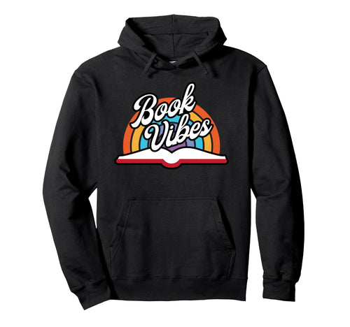 Rainbow Book Vibes Book Lover Gift Hoodie - Casual Everyday Wear Men Women - T-Shirt, Sweatshirt, Hoodie