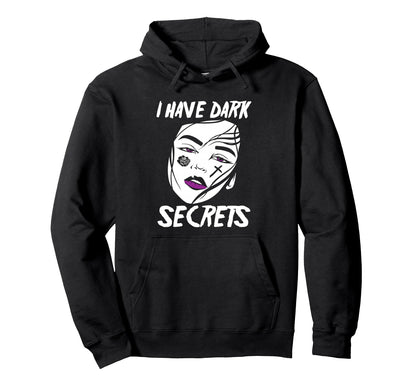 Alt Aesthetics I Have Dark Secrets Hoodie - Custom Art Print Men Women - T-Shirt, Sweatshirt, Hoodie