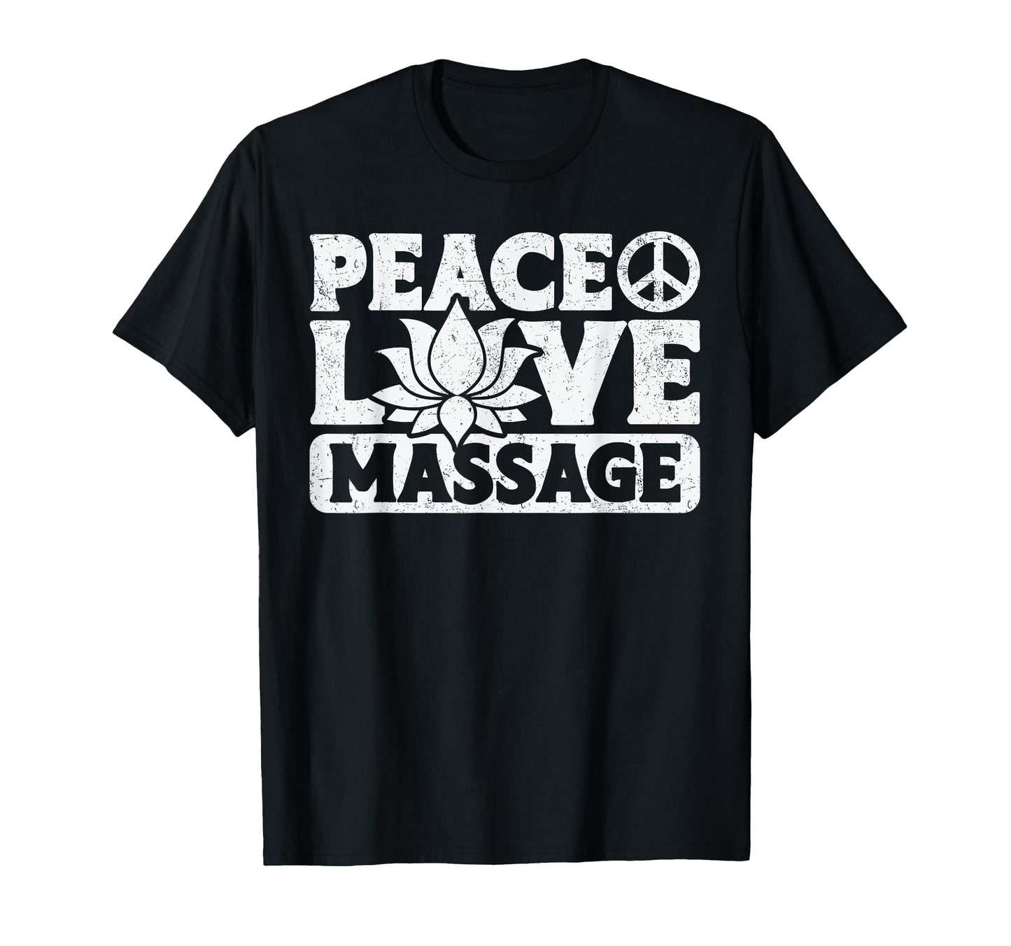 Peace Love Massage T-Shirt - Casual Everyday Wear for Adults - T-Shirt, Sweatshirt, Hoodie