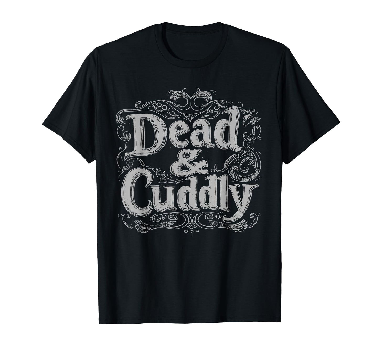 Dead And Cuddly Gothic Alt Grunge T-Shirt - Minimalist Print for Adults - T-Shirt, Sweatshirt, Hoodie