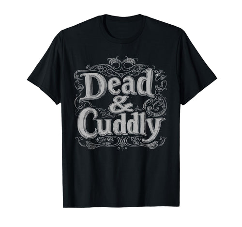 Dead And Cuddly Gothic Alt Grunge T-Shirt - Minimalist Print for Adults - T-Shirt, Sweatshirt, Hoodie