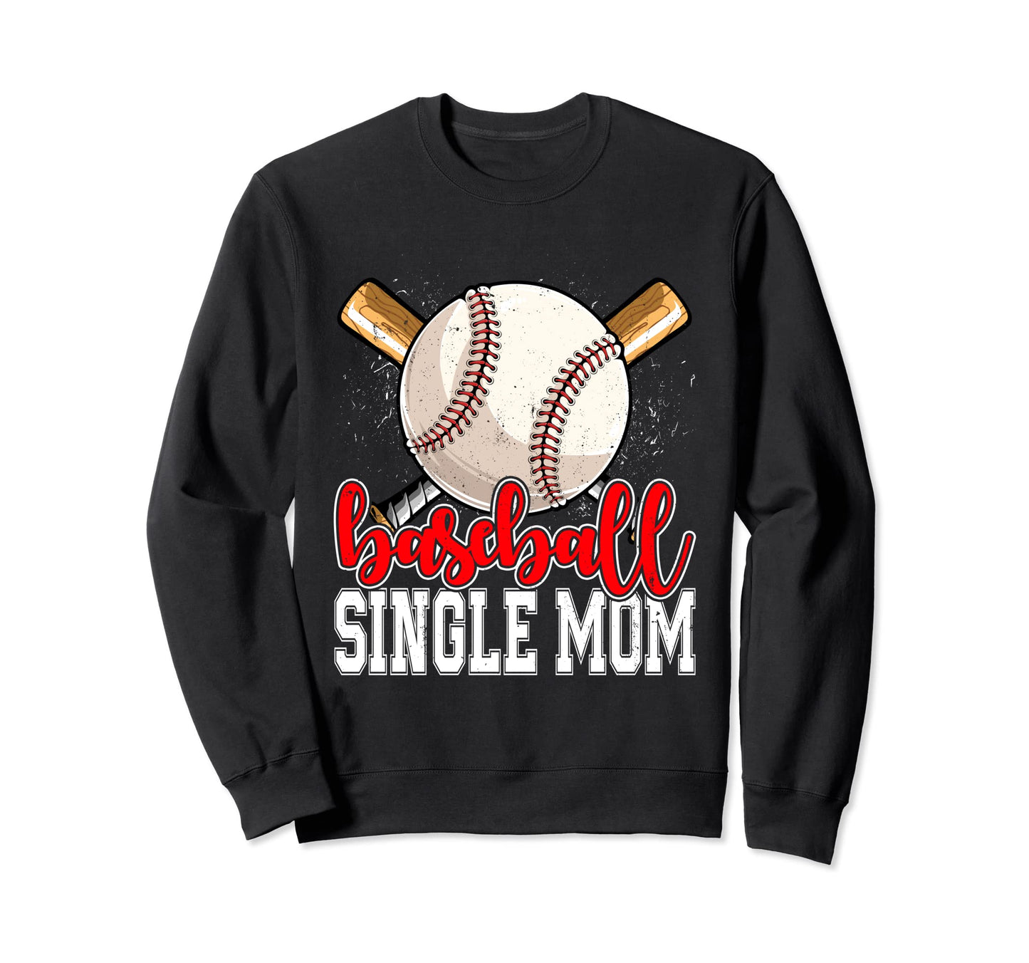 Baseball Single Mom Mothers Day Sweatshirt - Aesthetic Graphic Men Women - T-Shirt, Sweatshirt, Hoodie