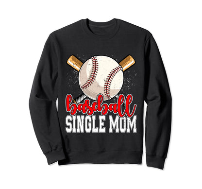 Baseball Single Mom Mothers Day Sweatshirt - Aesthetic Graphic Men Women - T-Shirt, Sweatshirt, Hoodie