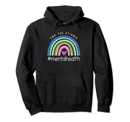 Mental Health Matters End Stigma Rainbow Hoodie - Unique Graphic Men Women - T-Shirt, Sweatshirt, Hoodie