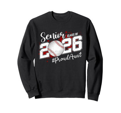 Proud Aunt 2026 Senior Baseball Sweatshirt - Streetwear Style Unisex - T-Shirt, Sweatshirt, Hoodie