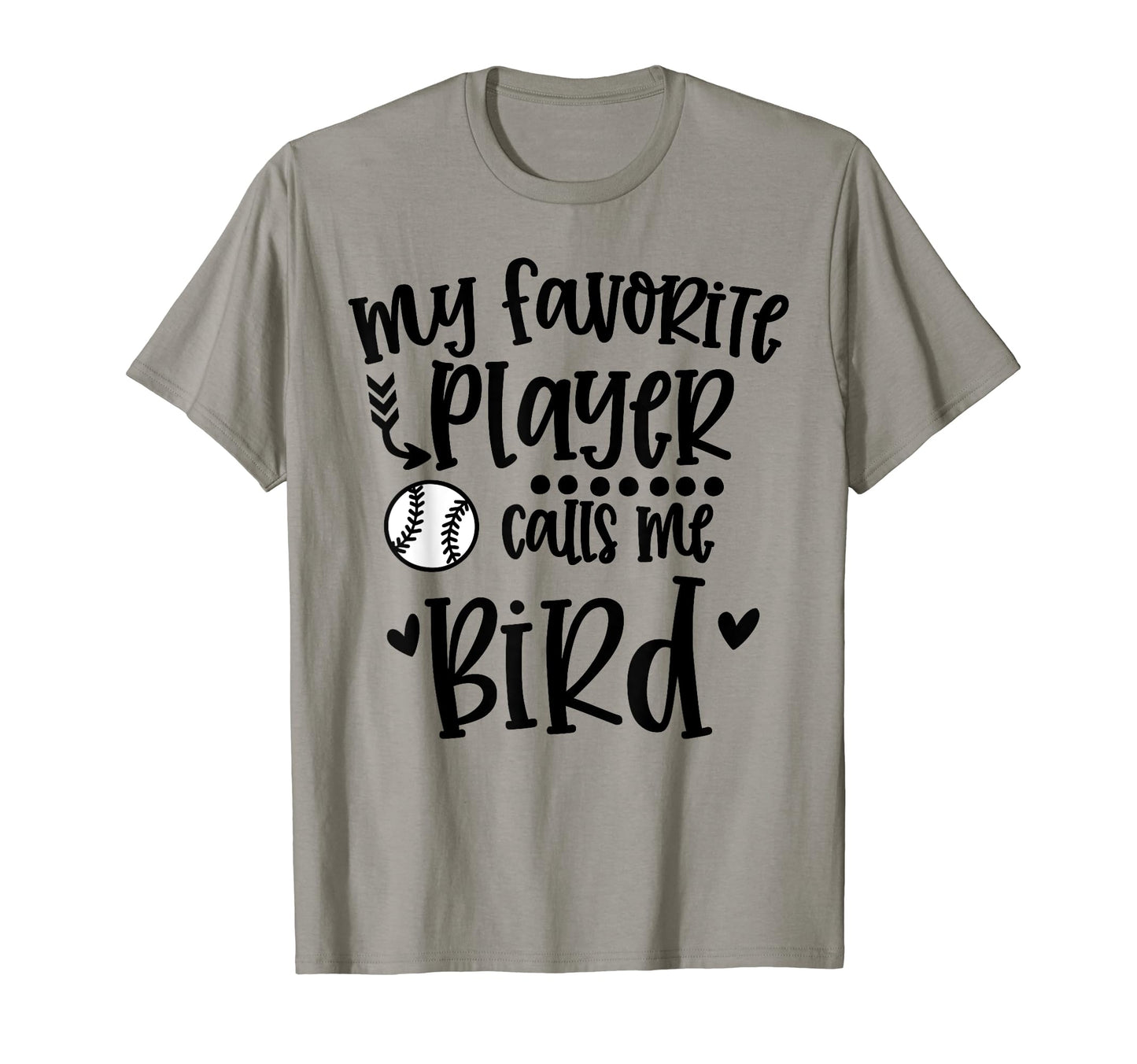 My Favorite Baseball Player Calls Me Bird T-Shirt - Unique Graphic Unisex - T-Shirt, Sweatshirt, Hoodie