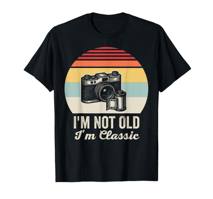 Im Not Old Im Camera T-Shirt - Fun Novelty Design Men Women - T-Shirt, Sweatshirt, Hoodie