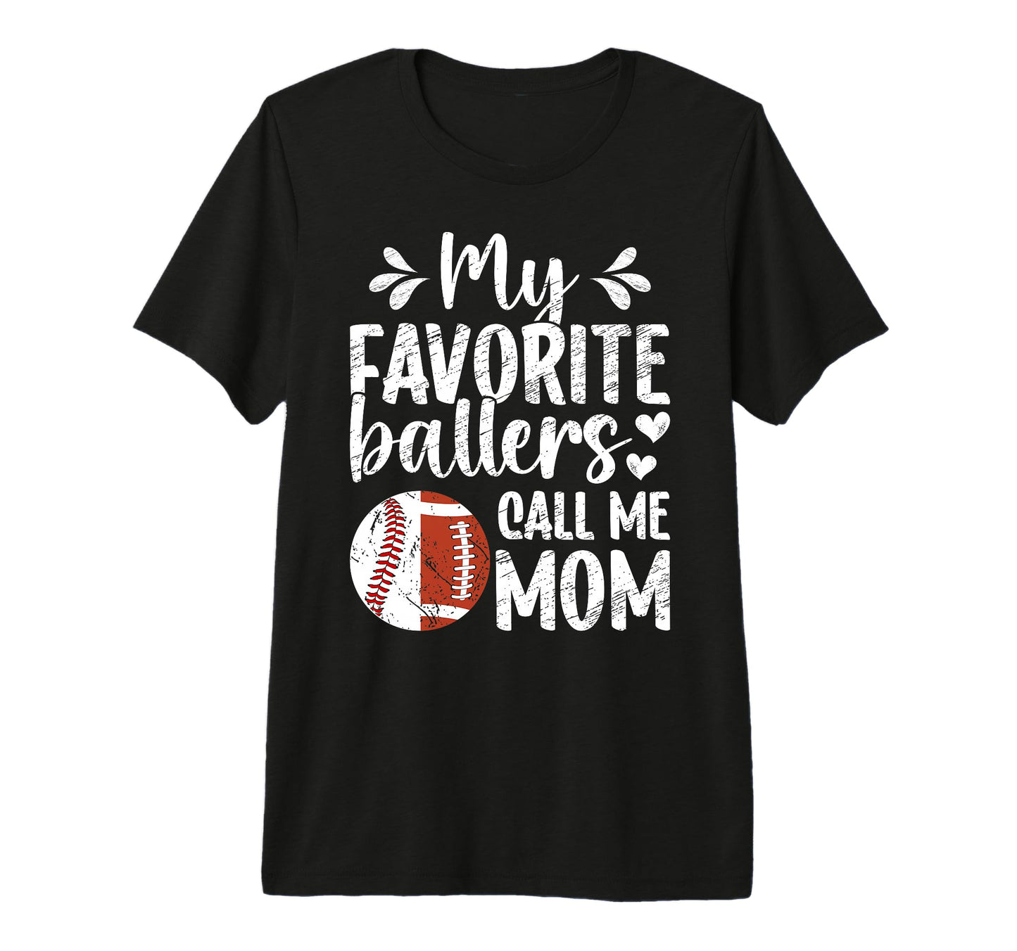 My Favorite Ballers Call Me Mom Football T-Shirt - Trendy Graphic Unisex - T-Shirt, Sweatshirt, Hoodie