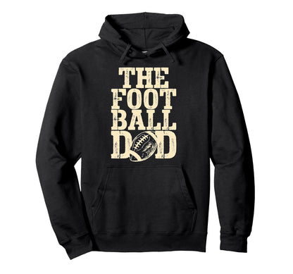 Football Dad Hoodie - Novelty Apparel Men Women - T-Shirt, Sweatshirt, Hoodie