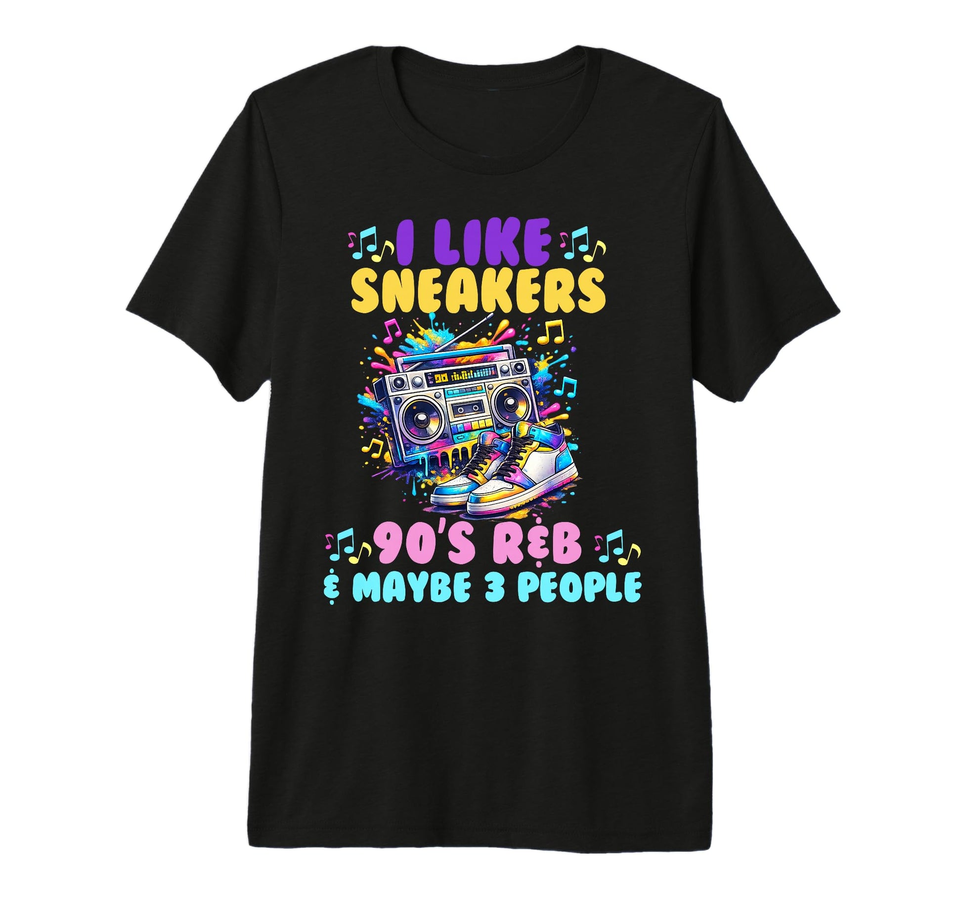 I Like Sneakers 90S R B And Like 3 T-Shirt - Streetwear Style Unisex - T-Shirt, Sweatshirt, Hoodie