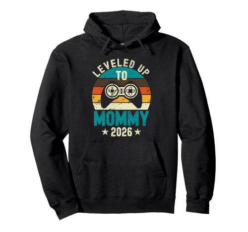 Womens Leveled Up To Mommy 2026 Her Hoodie - Novelty Apparel Unisex - T-Shirt, Sweatshirt, Hoodie