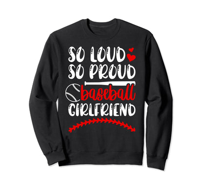 So Loud Baseball Girlfriend Sweatshirt - Novelty Apparel Men Women - T-Shirt, Sweatshirt, Hoodie