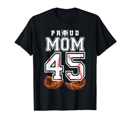 Proud Mom Baseball Player Number 45 T-Shirt - Aesthetic Graphic Men Women - T-Shirt, Sweatshirt, Hoodie