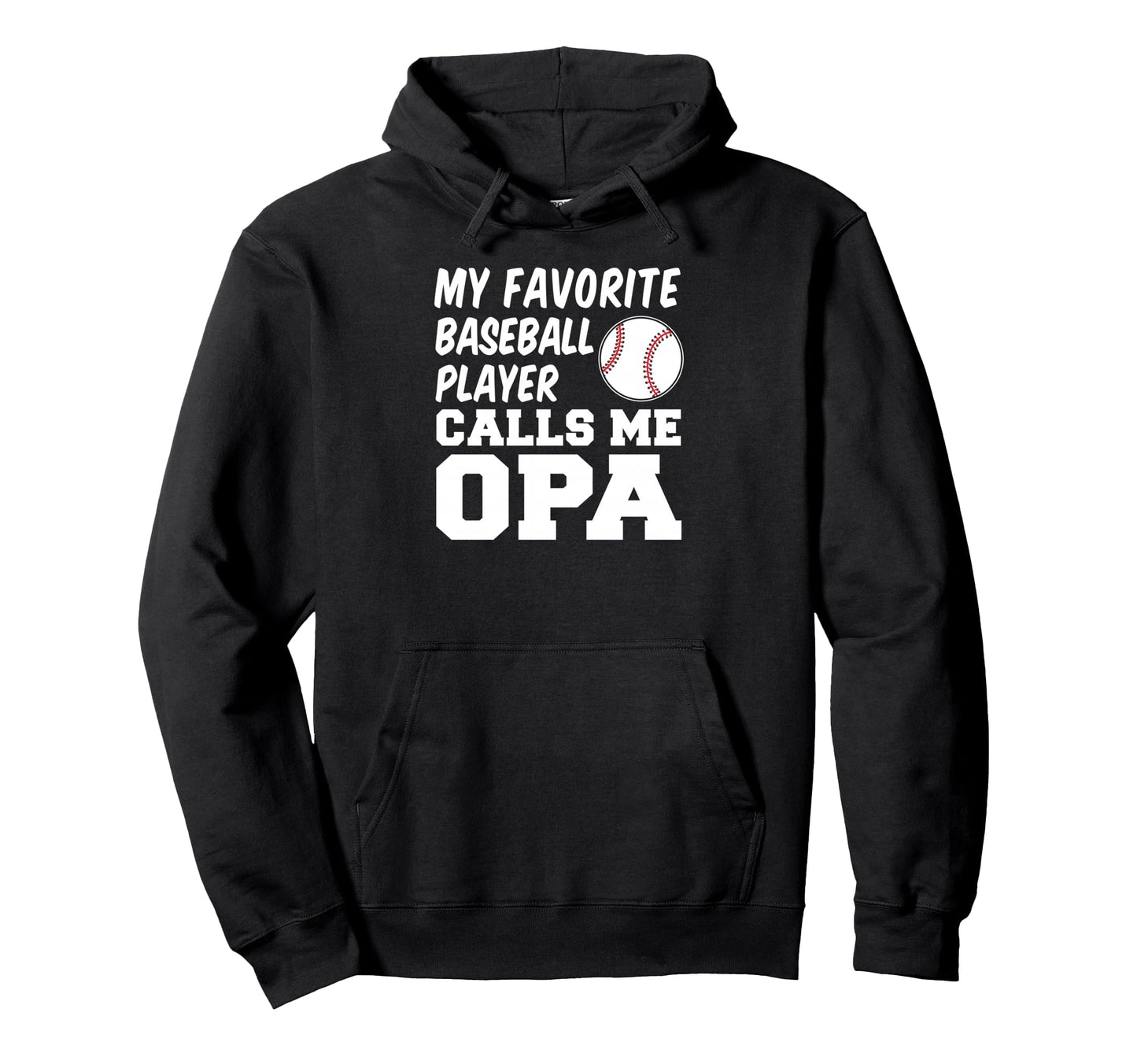 My Favorite Baseball Player Calls Me Opa Hoodie - Graphic Print Unisex - T-Shirt, Sweatshirt, Hoodie