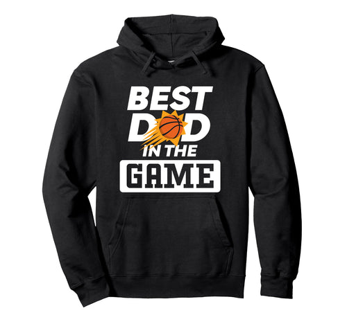 Nba Fathers Day Best Dad Game Phoenix Hoodie - Fun Novelty Design Unisex - T-Shirt, Sweatshirt, Hoodie