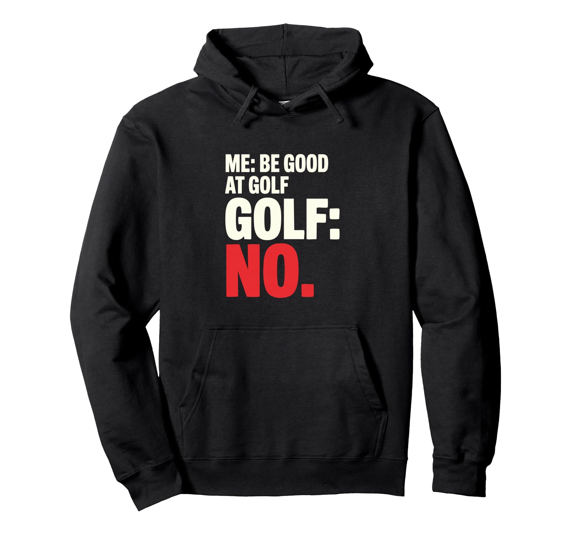 Me Be Good Golf Golf No Funny Golfer Hoodie - Graphic Print Unisex - T-Shirt, Sweatshirt, Hoodie
