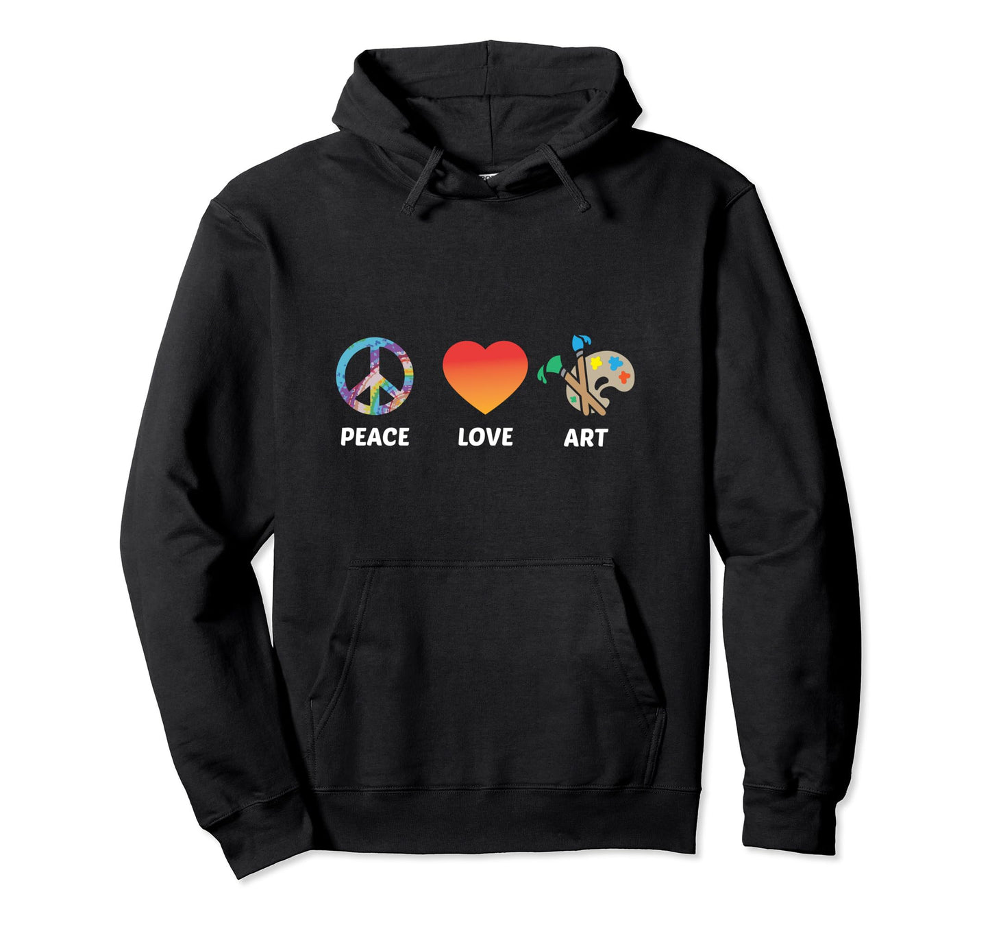 Artist Peace Love Art Gift Art Teacher Hoodie - Fun Novelty Design Unisex - T-Shirt, Sweatshirt, Hoodie