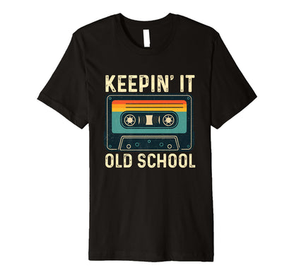 Keepin It Old School 80S 90S Old T-Shirt - Aesthetic Graphic for Adults - T-Shirt, Sweatshirt, Hoodie
