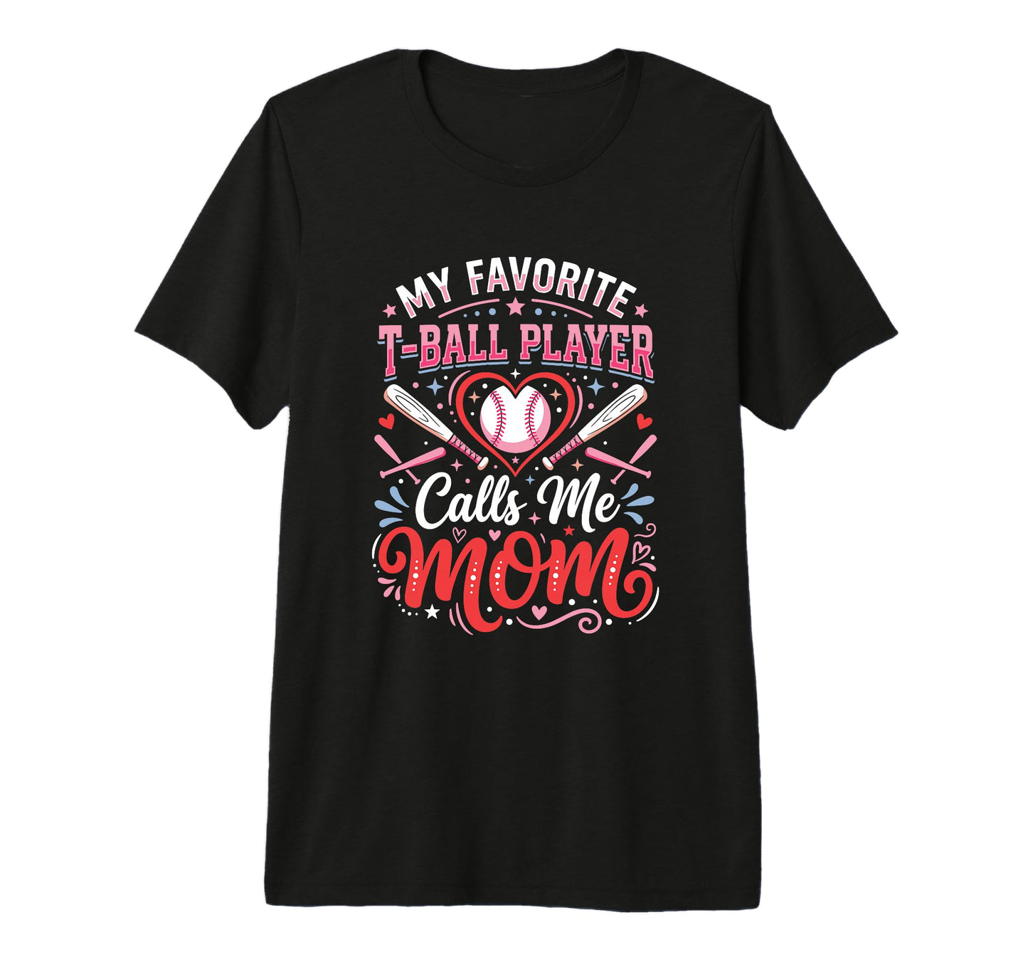 Favorite T Ball Player Calls Me Mom T-Shirt - Unique Graphic for Adults - T-Shirt, Sweatshirt, Hoodie
