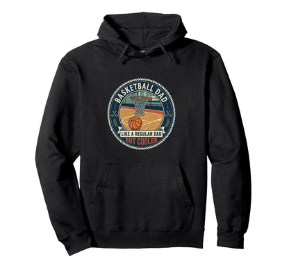 Basketball Dad Player Hoop Court Ball Hoodie - Streetwear Style for Adults - T-Shirt, Sweatshirt, Hoodie