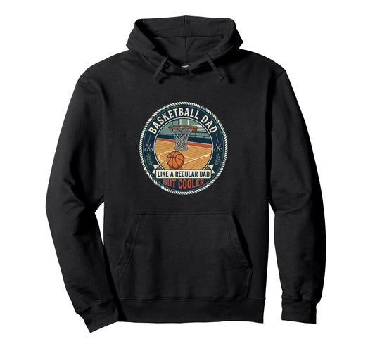 Basketball Dad Player Hoop Court Ball Hoodie - Streetwear Style for Adults - T-Shirt, Sweatshirt, Hoodie