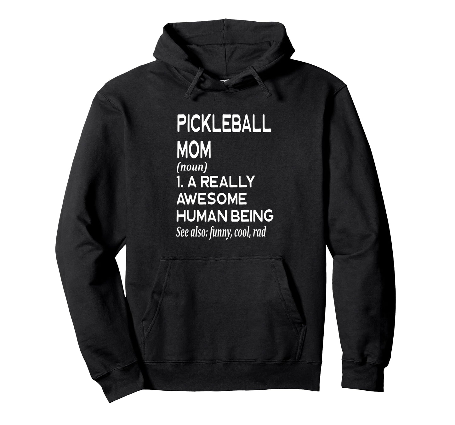 Pickleball Mom Definition Sports Player Hoodie - Unique Graphic for Adults - T-Shirt, Sweatshirt, Hoodie