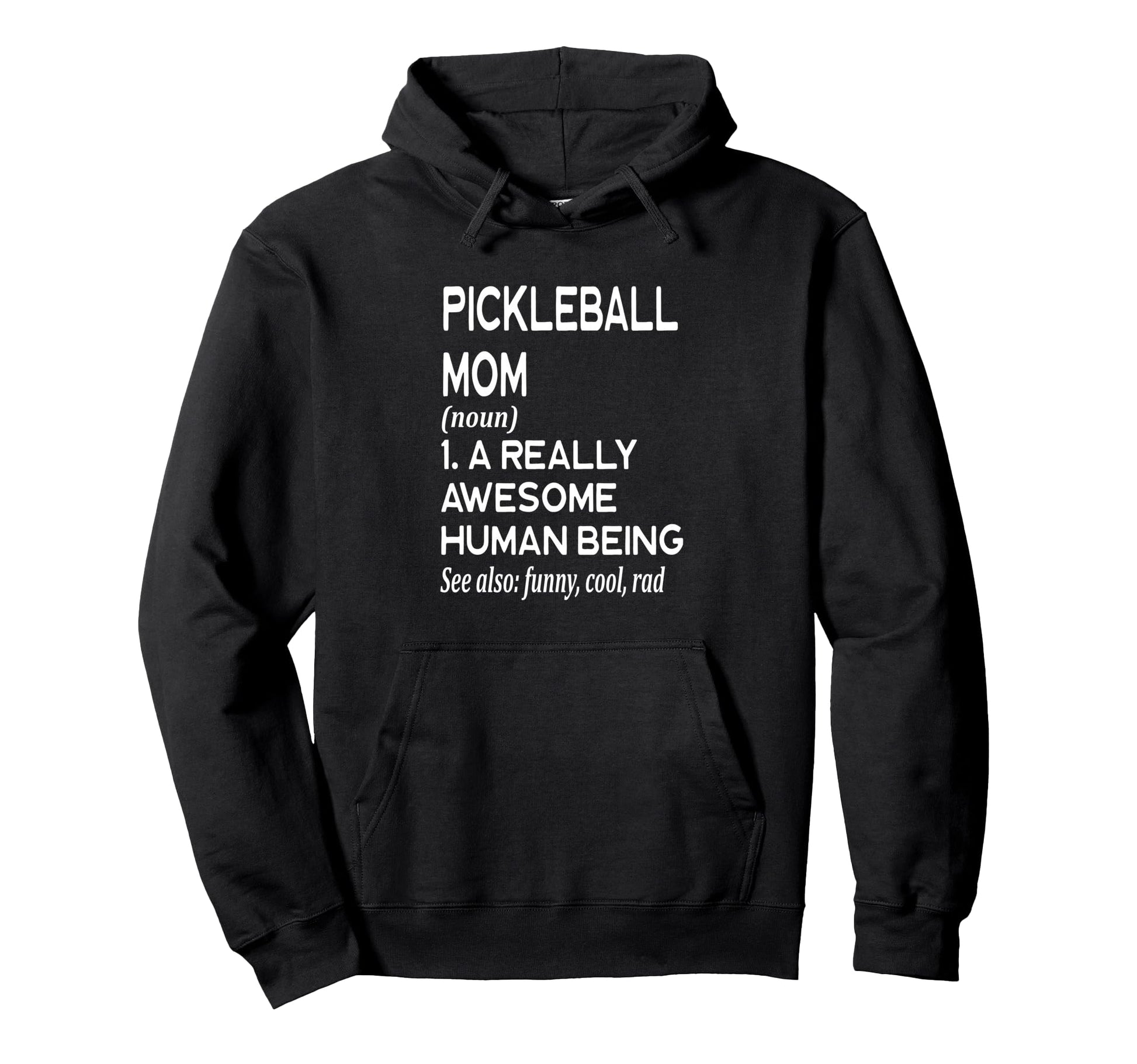 Pickleball Mom Definition Sports Player Hoodie - Unique Graphic for Adults - T-Shirt, Sweatshirt, Hoodie