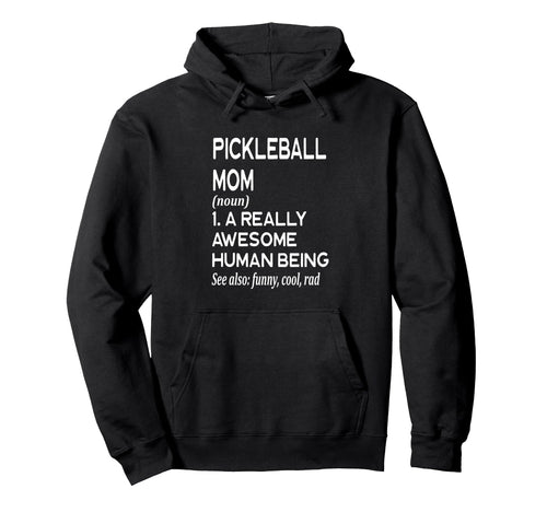 Pickleball Mom Definition Sports Player Hoodie - Unique Graphic for Adults - T-Shirt, Sweatshirt, Hoodie