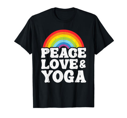 Peace Love Yoga Rainbow Hippie Yoga T-Shirt - Fun Novelty Design Unisex - T-Shirt, Sweatshirt, Hoodie