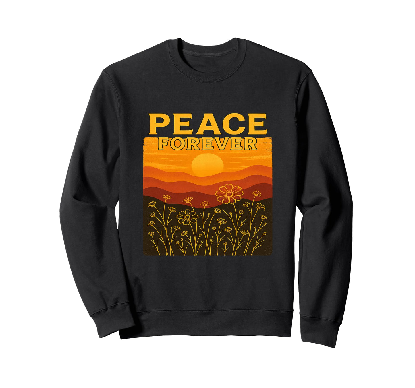 Peace Forever Sunset Flowers Sweatshirt - Custom Art Print Men Women - T-Shirt, Sweatshirt, Hoodie
