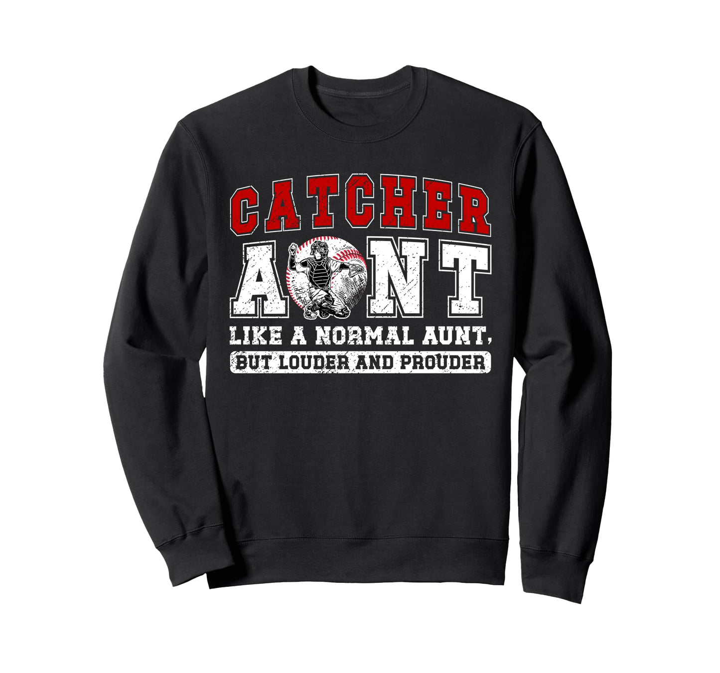Baseball Catcher Aunt Baseball Catcher Sweatshirt - Graphic Print Unisex - T-Shirt, Sweatshirt, Hoodie