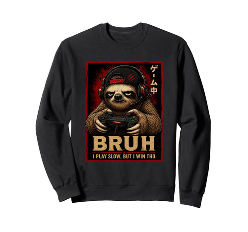 Grumpy Sloth Gamer Bruh Meme Play Sweatshirt - Minimalist Print Men Women - T-Shirt, Sweatshirt, Hoodie