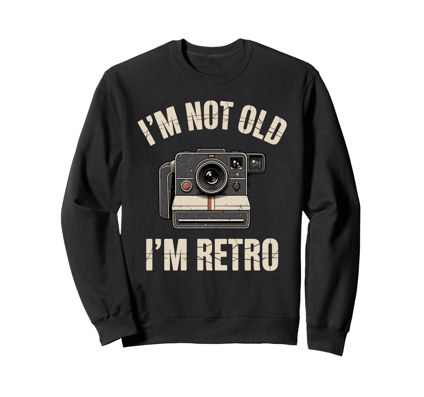Im Not Old Im Camera Photography Sweatshirt - Fun Novelty Design for Adults - T-Shirt, Sweatshirt, Hoodie
