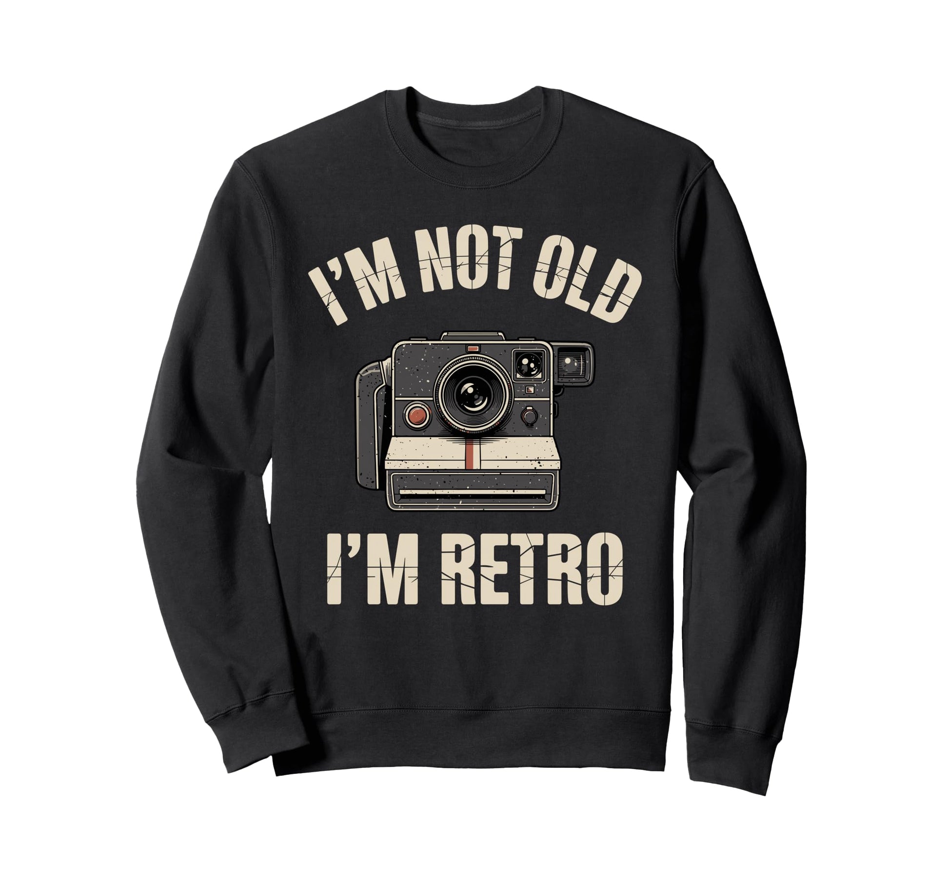 Im Not Old Im Camera Photography Sweatshirt - Fun Novelty Design for Adults - T-Shirt, Sweatshirt, Hoodie