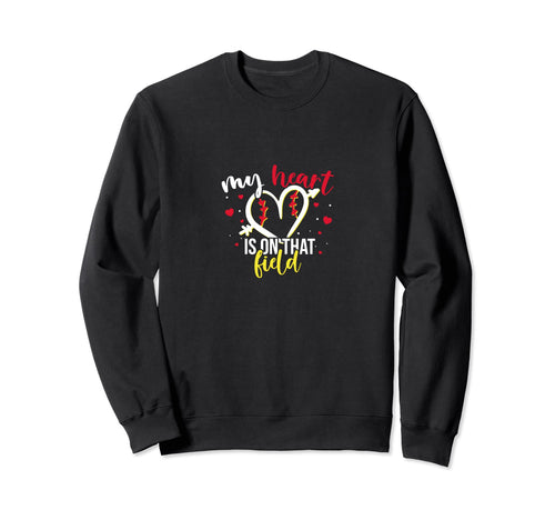 My Heart Is That Field Baseball Proud Sweatshirt - Graphic Print Unisex - T-Shirt, Sweatshirt, Hoodie