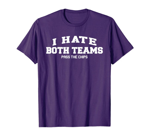 I Hate Both Teams Funny Football Soccer T-Shirt - Trendy Graphic Men Women - T-Shirt, Sweatshirt, Hoodie