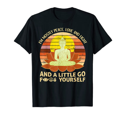 Im Mostly Peace Love Light And T-Shirt - Aesthetic Graphic Men Women - T-Shirt, Sweatshirt, Hoodie