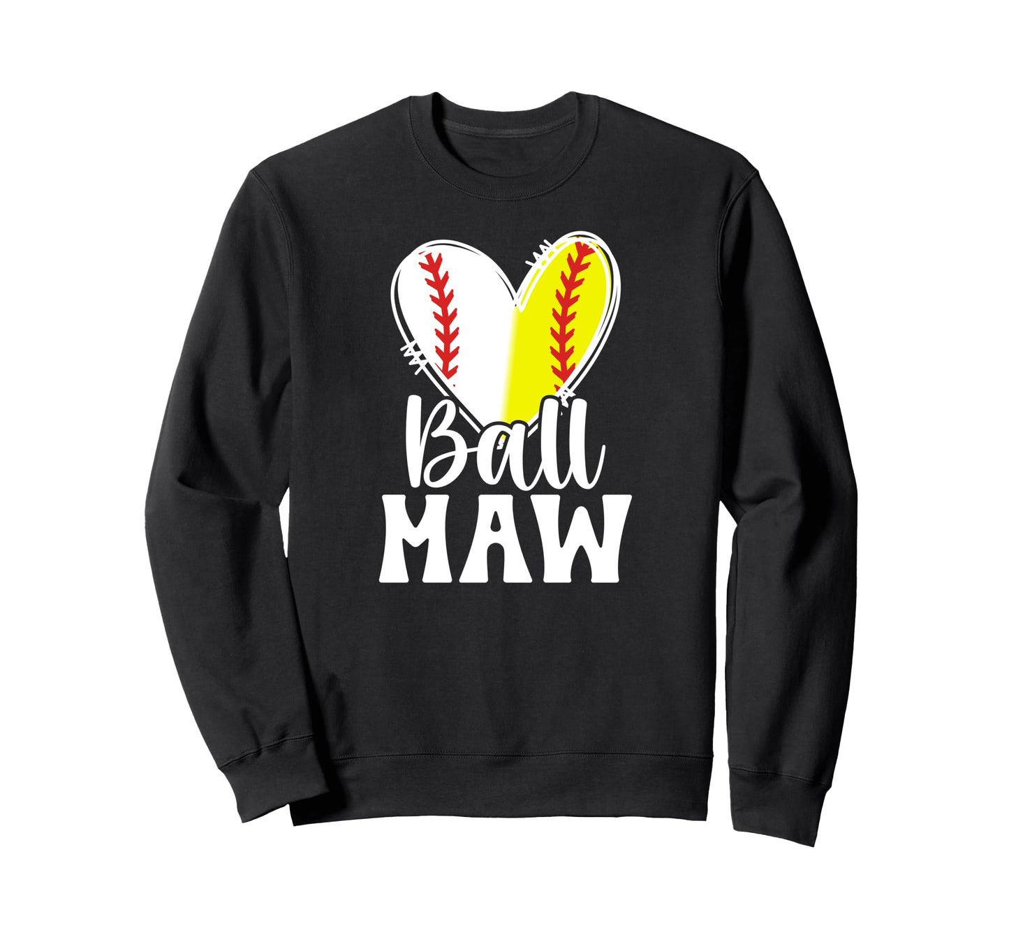 Ball Maw Heart Baseball Softball Maw Sweatshirt - Streetwear Style Unisex - T-Shirt, Sweatshirt, Hoodie