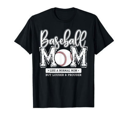 Baseball Mom Like Normal Mama Louder T-Shirt - Aesthetic Graphic Men Women - T-Shirt, Sweatshirt, Hoodie