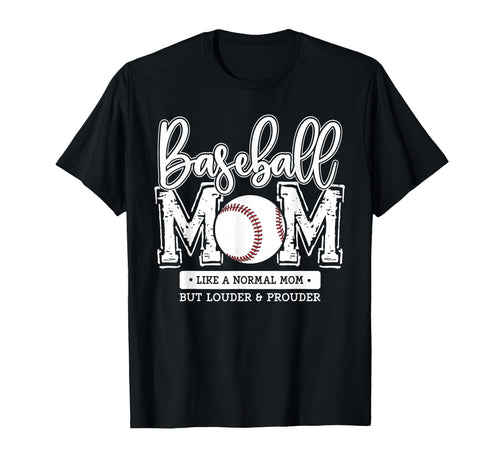Baseball Mom Like Normal Mama Louder T-Shirt - Aesthetic Graphic Men Women - T-Shirt, Sweatshirt, Hoodie