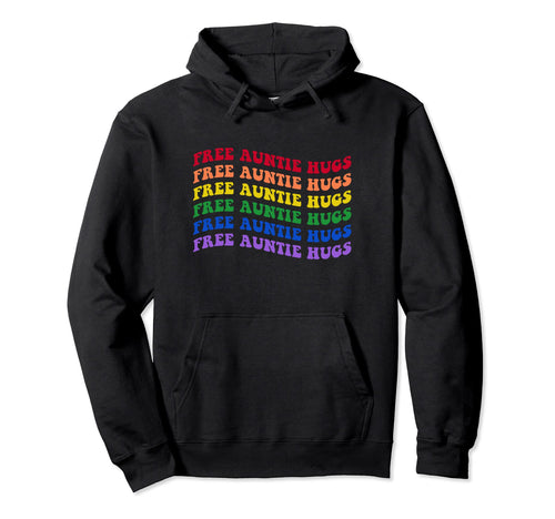 Free Auntie Hugs Gay Pride Aunt Lgbtq Hoodie - Casual Everyday Wear Unisex - T-Shirt, Sweatshirt, Hoodie
