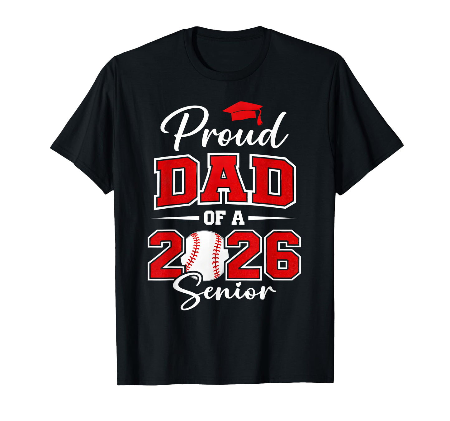 Proud Dad 2026 Senior Baseball Hight T-Shirt - Aesthetic Graphic Unisex - T-Shirt, Sweatshirt, Hoodie