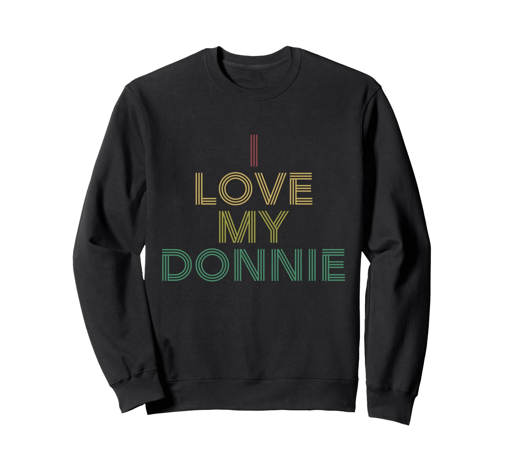 I Love Donnie Distressed 70S Sweatshirt - Casual Everyday Wear Unisex - T-Shirt, Sweatshirt, Hoodie