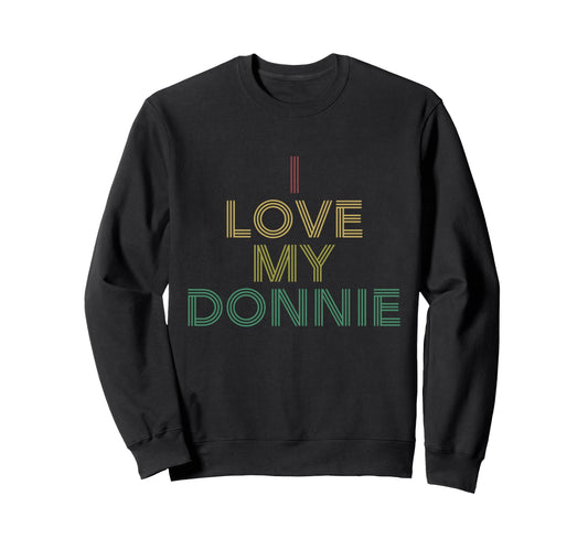 I Love Donnie Distressed 70S Sweatshirt - Casual Everyday Wear Unisex - T-Shirt, Sweatshirt, Hoodie