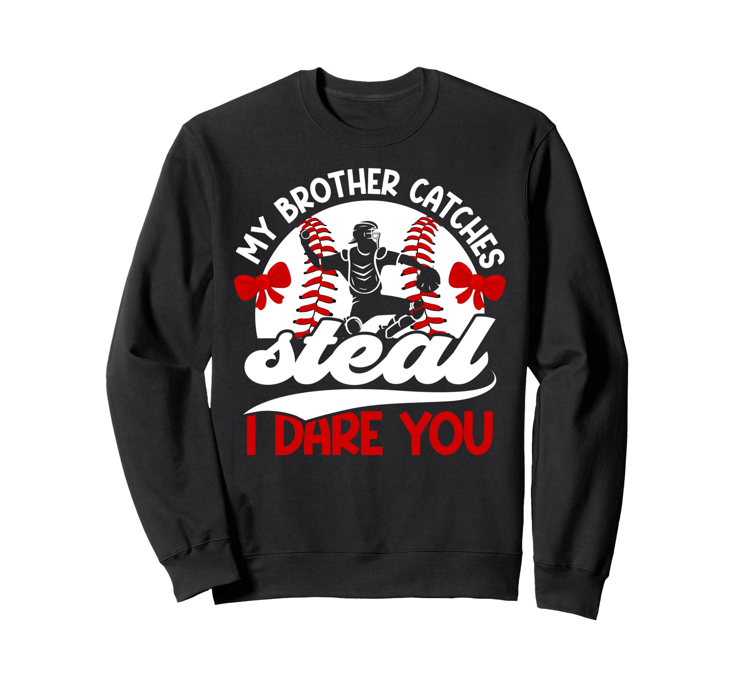 Funny Baseball Catcher Sister Sweatshirt - Fun Novelty Design Unisex - T-Shirt, Sweatshirt, Hoodie