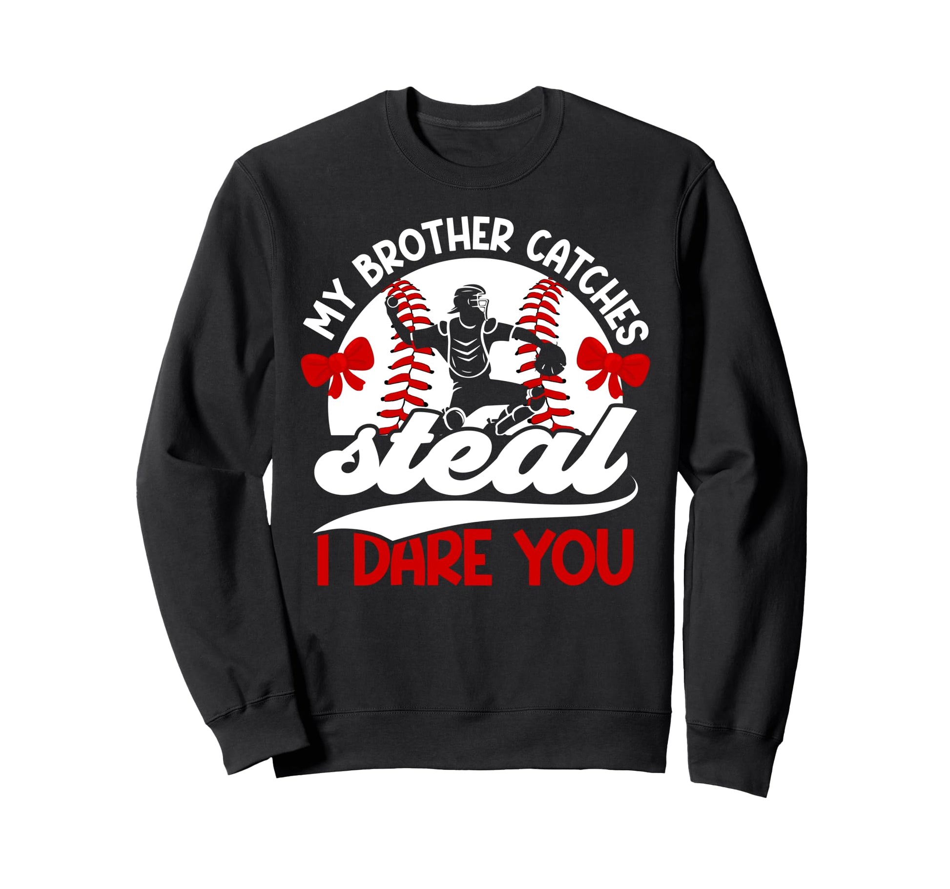 Funny Baseball Catcher Sister Sweatshirt - Fun Novelty Design Unisex - T-Shirt, Sweatshirt, Hoodie