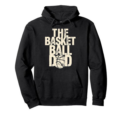 Fathers Day Basketball Dad Hoodie - Novelty Apparel Unisex - T-Shirt, Sweatshirt, Hoodie