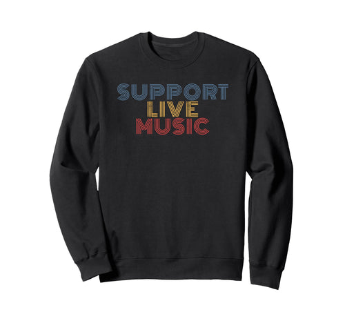 Support Live Music Rainbow Sweatshirt - Casual Everyday Wear for Adults - T-Shirt, Sweatshirt, Hoodie